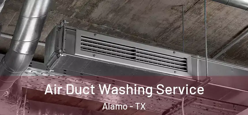  Air Duct Washing Service Alamo - TX