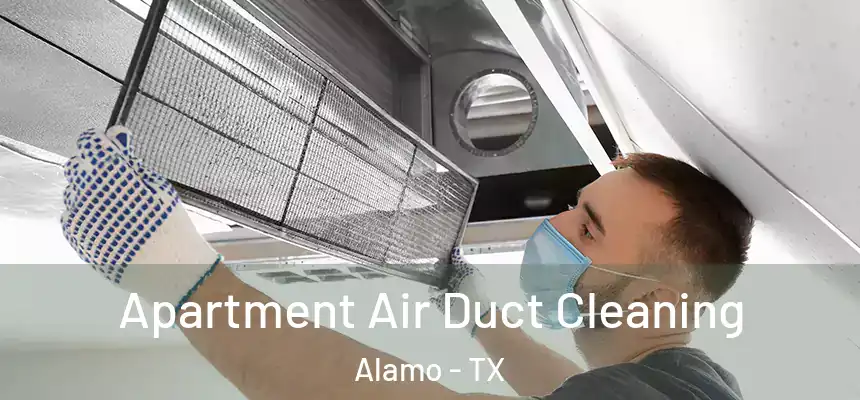  Apartment Air Duct Cleaning Alamo - TX