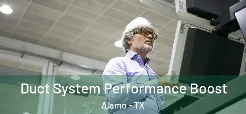  Duct System Performance Boost Alamo - TX